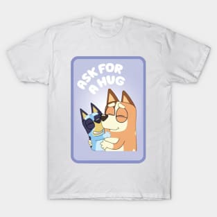 Bluey ask for a hug T-Shirt